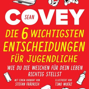 Die 6 wichtigsten Entscheidungen für Jugendliche